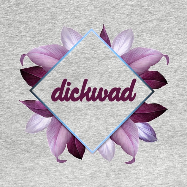 dickwad by SCL1CocoDesigns